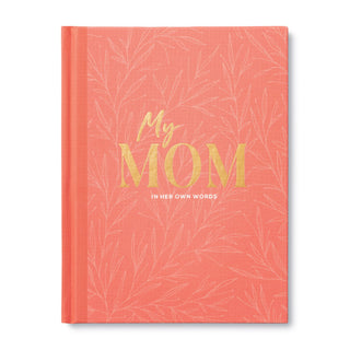 My Mom An Interview Journal to Capture Reflections in Her Own Words