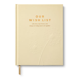 Our Wish List Life Plans, Big Dreams, and Things We Really Want to Do Together