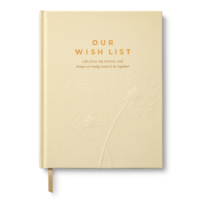 Our Wish List Life Plans, Big Dreams, and Things We Really Want to Do Together