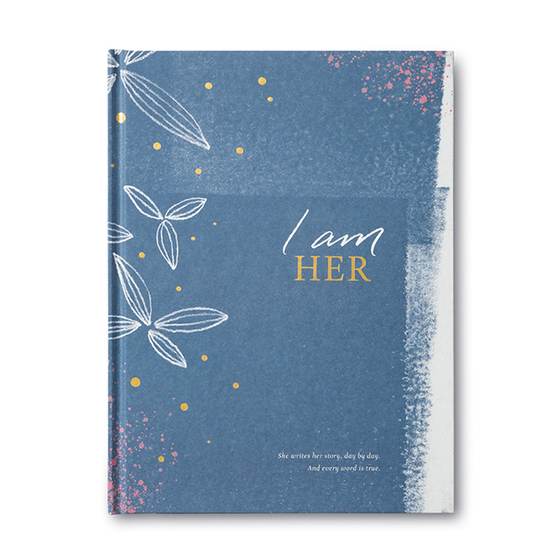 I Am Her She writes her story, day by day. And every word is true.